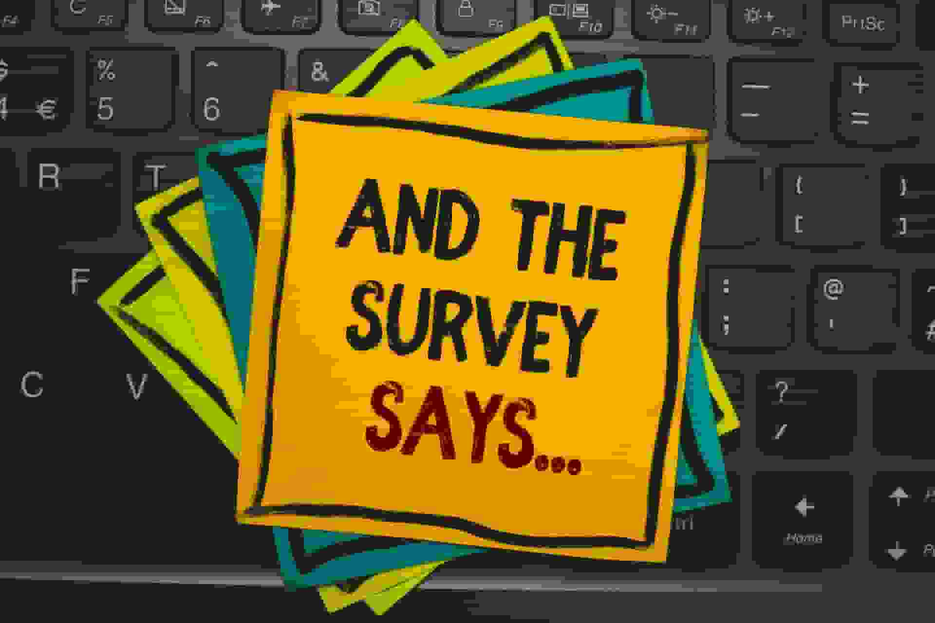 And the survey says