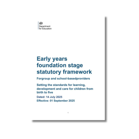 Early Years Foundation Stage (EYFS) Statutory Framework 2025 - For group and school-based providers