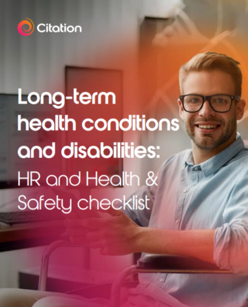 Long-term health conditions and disabilities: HR & Health & Safety Checklist – Citation factsheet