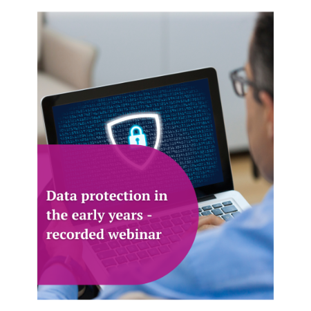 Data Protection in Early Years: Handling Child and Family Information Safely